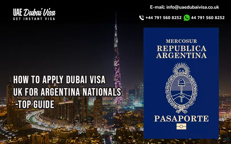 Apply Dubai Visa UK For Argentina Nationals